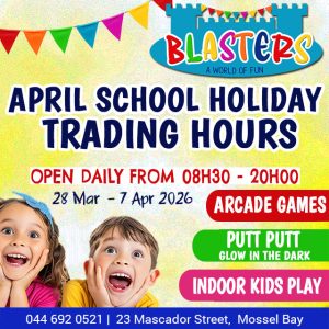 Blasters Mossel-Bay April School Holiday Trading